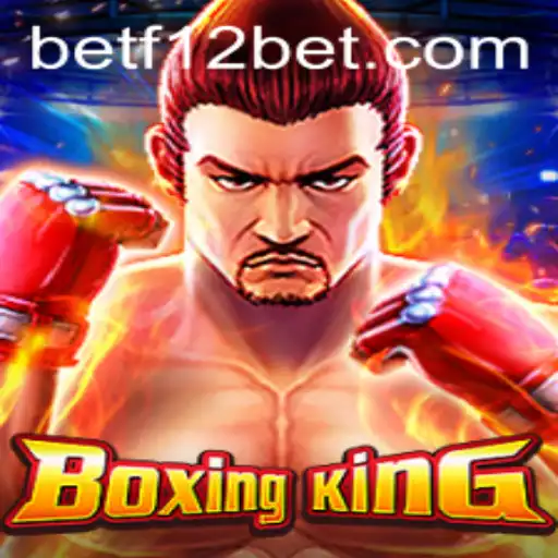 Exploring the Thrilling World of BoxingKing and the Strategic Depth of f12bet