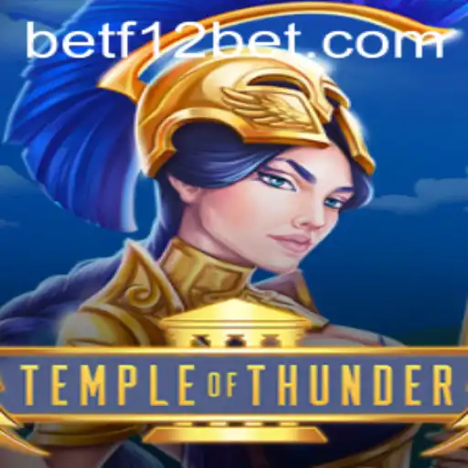 Unleashing the Mysteries of TempleofThunder with f12bet