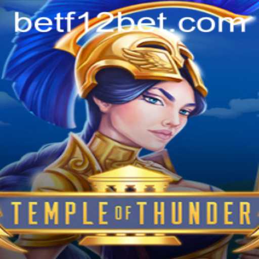 Unleashing the Mysteries of TempleofThunder with f12bet